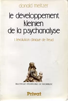 Couverture du produit · Le développement kleinien de la psychanalyse 1 : L'évolution clinique de Freud
