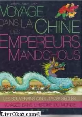 Couverture du produit · Voyage dans la Chine des empereurs mandchous (Voyages dans l'histoire du monde)