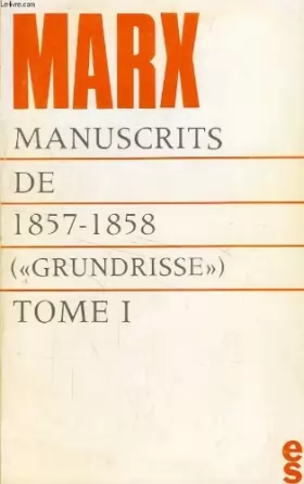 Couverture du produit · Manuscrits 1857-1858 "Grundrisse" Tomes 1