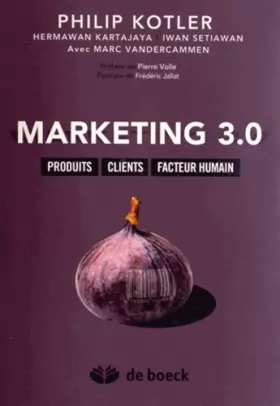 Couverture du produit · Marketing 3.0 : Produits, Clients, Facteur Humain