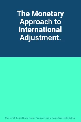 Couverture du produit · The Monetary Approach to International Adjustment.