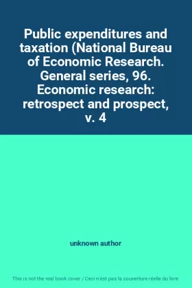 Couverture du produit · Public expenditures and taxation (National Bureau of Economic Research. General series, 96. Economic research: retrospect and p