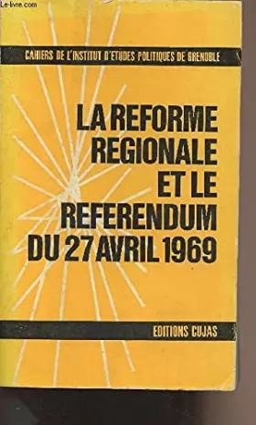 Couverture du produit · La réforme régionale et le référendum du 27 avril 1969