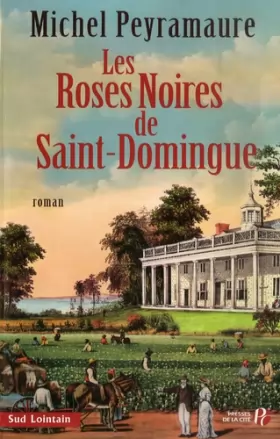 Couverture du produit · Les roses noires de Saint-Domingue