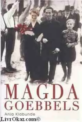Couverture du produit · Magda Goebbels : Approche d'une vie