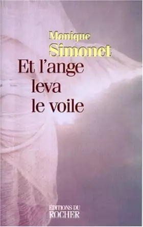 Couverture du produit · ET L'ANGE LEVA LE VOILE. Nouvelle approche du monde de l'Au-delà. Développement de la transcommunication instrumentale
