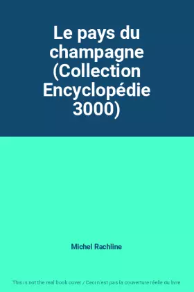 Couverture du produit · Le pays du champagne (Collection Encyclopédie 3000)