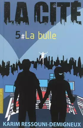 Couverture du produit · La Cité, Tome 5 : La bulle