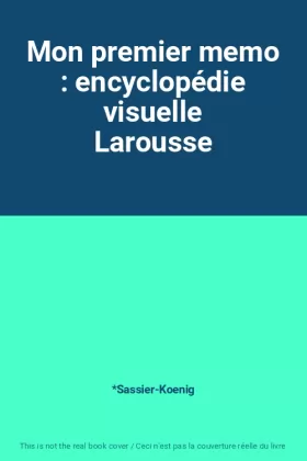 Couverture du produit · Mon premier memo : encyclopédie visuelle Larousse