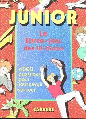 Couverture du produit · Junior, le livre-jeu des 10-15 ans