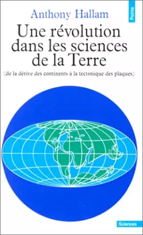 Couverture du produit · Une révolution dans les sciences de la Terre (de la dérive des continents à la tectonique des plaques)