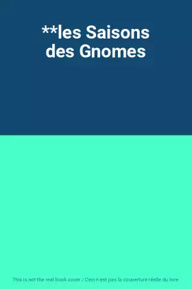 Couverture du produit · **les Saisons des Gnomes