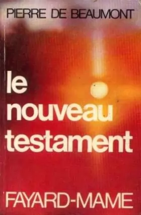 Couverture du produit · Le Nouveau Testament: Ou, la Parole et la catechese du Christ aux hommes d'aujourd'hui (French Edition)
