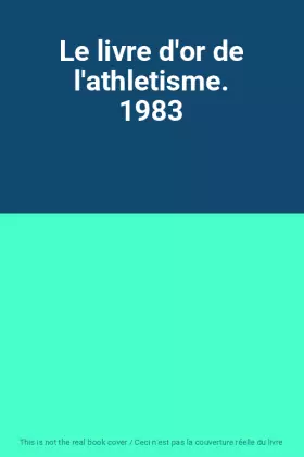 Couverture du produit · Le livre d'or de l'athletisme. 1983