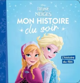Couverture du produit · LA REINE DES NEIGES - Mon Histoire du Soir - L'histoire du film - Disney