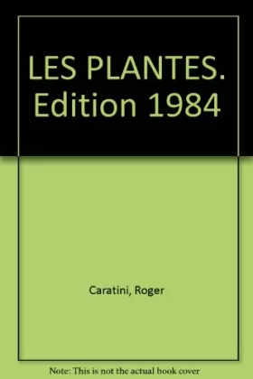 Couverture du produit · LES PLANTES. Edition 1984