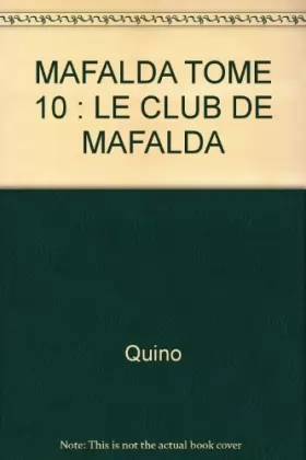 Couverture du produit · MAFALDA TOME 10 : LE CLUB DE MAFALDA
