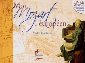 Couverture du produit · Moi, Mozart l'européen (1CD audio)