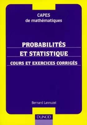 Couverture du produit · Capes de mathématiques - Probabilités et statistiques : Cours et exercices corrigés