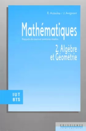 Couverture du produit · Mathématiques, tome 2 : Algèbre et géométrie - Rappels de cours et exercices résolus, IUT-BTS