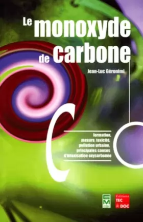 Couverture du produit · Le monoxyde de carbone: Formation, Mesure, Toxicité, Pollution urbaine, Principales causes d'intoxication oxycarbonée