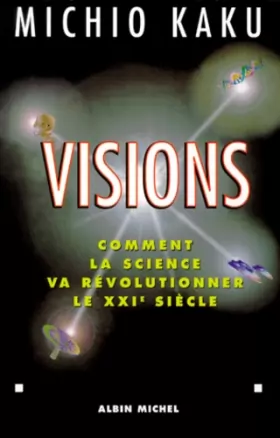 Couverture du produit · Visions : Comment la science va révolutionner le XXIe siècle