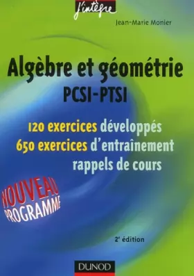 Couverture du produit · Exercices de mathématiques : Algèbre et géométrie PCSI-PTSI, 1re année - MPSI, PCSI, PTSI - Exercices et rappels de cours