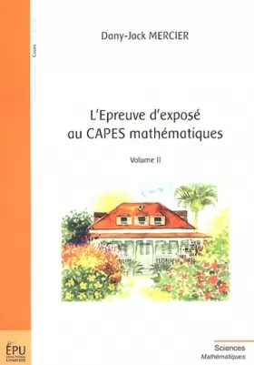 Couverture du produit · L'épreuve d'exposé au CAPES mathématiques, Volume II