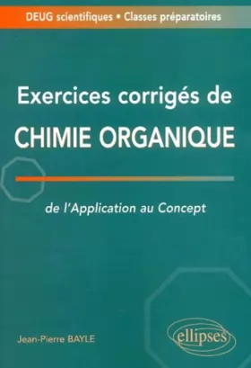 Couverture du produit · Exercices corrigés de chimie organique : De l'application au concept - Deug / Classes prépas
