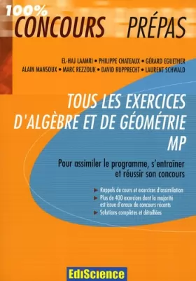 Couverture du produit · Tous les exercices d'Algèbre et de Géométrie MP: Pour assimiler le programme, s'entraîner et réussir son concours