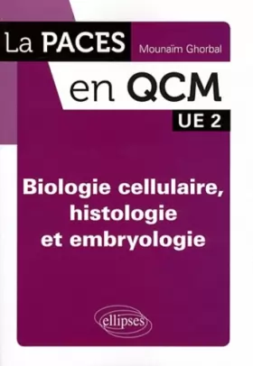Couverture du produit · Biologie Cellulaire Histologie et Embryologie en Qcm UE2