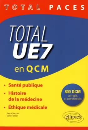 Couverture du produit · PACES Total UE7 en QCM Santé Publique Histoire de la Médecine Éthique Médicale 800 QCM Corrigés et Commentés