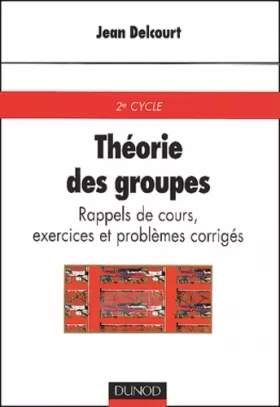 Couverture du produit · Théorie des groupes : Rappels de cours, exercices et problèmes corrigés