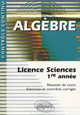 Couverture du produit · Algèbre : Licence Sciences 1ere année