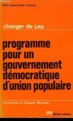 Couverture du produit · Changer de cap : programme pour un gouvernement démocratique d'union populaire