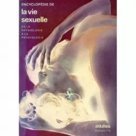 Couverture du produit · Encyclopédie de la vie sexuelle de la physiologie à la psychologie