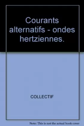 Couverture du produit · Courants alternatifs - ondes hertziennes.