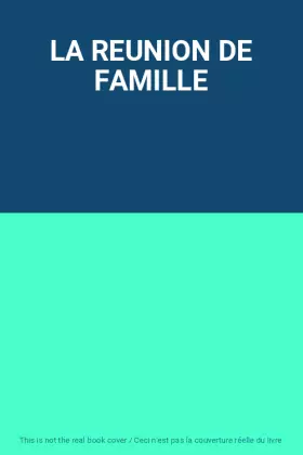 Couverture du produit · LA REUNION DE FAMILLE