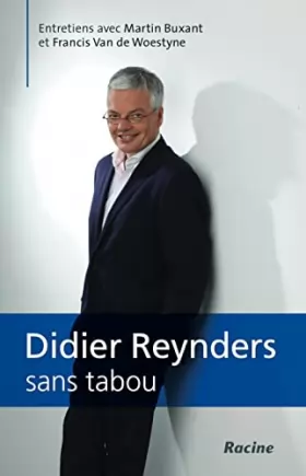 Couverture du produit · Didier reynders sans tabou : entretiens avec martin buxant et francis van de woestyne