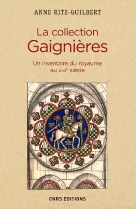 Couverture du produit · La Collection Gaignères. Un inventaire du royaume au XVIIe siècle