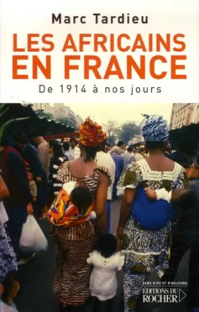 Couverture du produit · Les Africains en France : De 1914 à nos jours