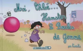 Couverture du produit · Moi, Chloé... Hamster & Boules de gomme