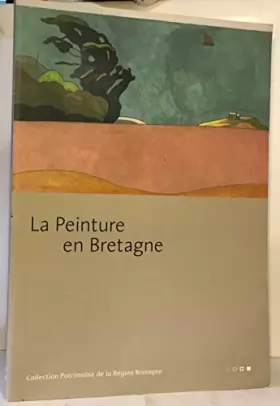 Couverture du produit · La peinture en Bretagne (Collection Patrimoine de la région Bretagne)