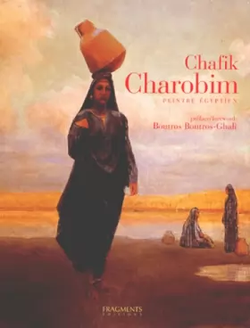 Couverture du produit · CHAFIK CHAROBIM. Peintre égyptien