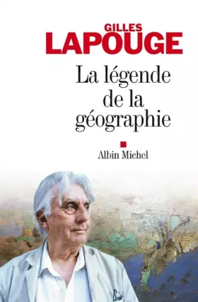 Couverture du produit · La légende de la géographie