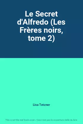 Couverture du produit · Le Secret d'Alfredo (Les Frères noirs, tome 2)