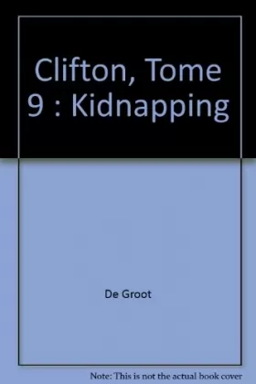 Couverture du produit · Clifton, Tome 9 : Kidnapping