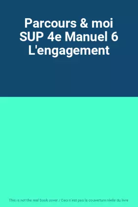 Couverture du produit · Parcours & moi SUP 4e Manuel 6 L'engagement