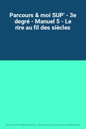 Couverture du produit · Parcours & moi SUP' - 3e degré - Manuel 5 - Le rire au fil des siècles