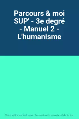Couverture du produit · Parcours & moi SUP' - 3e degré - Manuel 2 - L'humanisme
